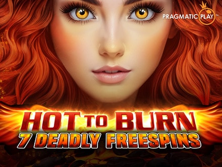 Hot to Burn - 7 Deadly Free Spins